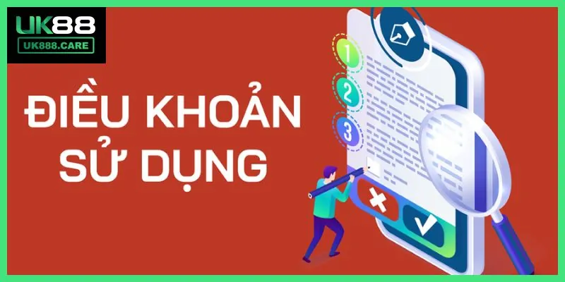 Tìm hiểu vài nét về điều khoản sử dụng của UK88