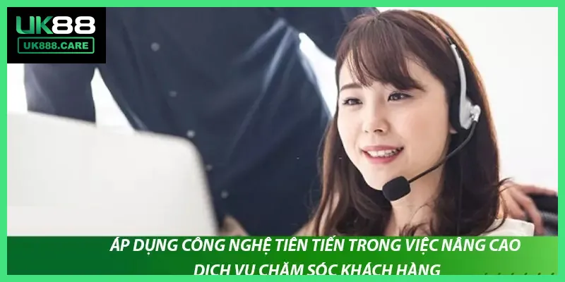 Chăm sóc khách hàng cực tốt từ phía nhà cái UK88